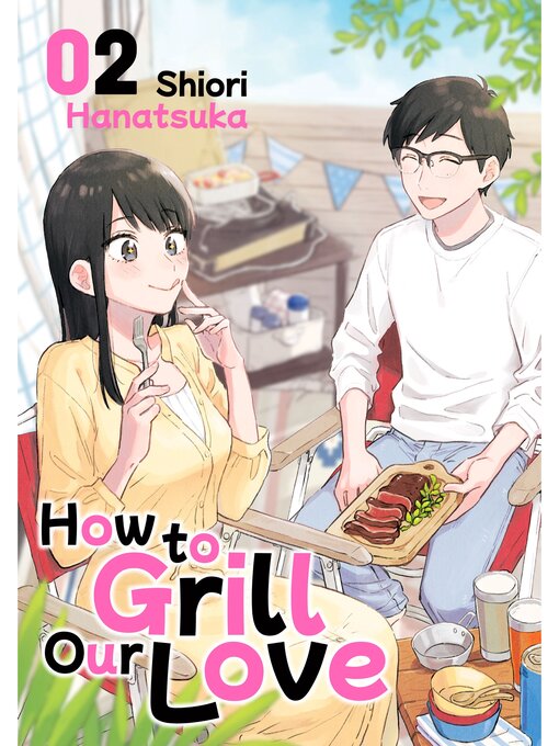 Title details for How to Grill Our Love, Volume 2 by Shiori Hanatsuka - Available